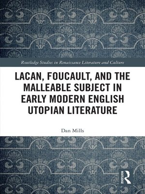 cover image of Lacan, Foucault, and the Malleable Subject in Early Modern English Utopian Literature